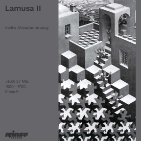 Rinse FM – Lamusa II invite AHEADACHEADAY