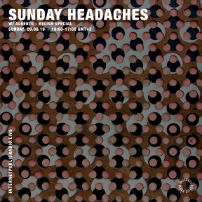 Sunday Headaches #10 Relish Special